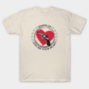 Valentine's Day: Hands up! Give me your heart! T-Shirt